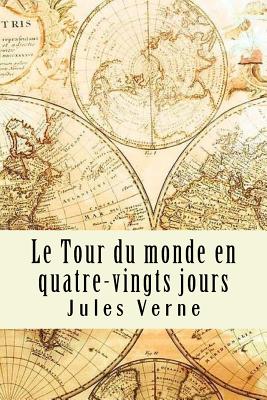 Le Tour du monde en quatre-vingts jours - Jules Verne