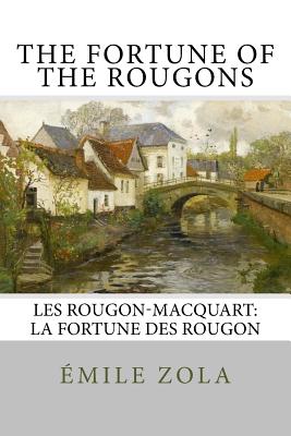 The Fortune of the Rougons: Les Rougon-Macquart: La Fortune des Rougon - Emile Zola