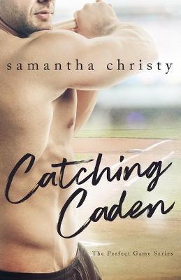 Catching Caden - Samantha Christy