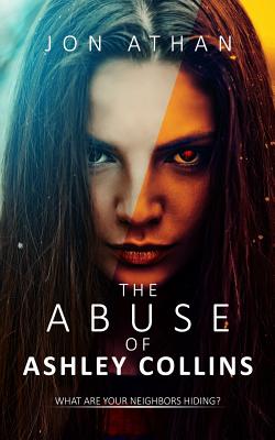 The Abuse of Ashley Collins - Jon Athan