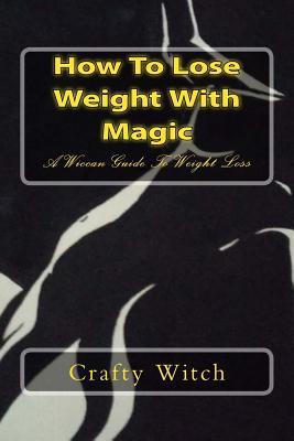 How To Lose Weight With Magic: A Wiccan Guide To Weight Loss - Crafty Witch