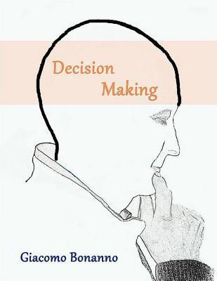 Decision Making - Giacomo Bonanno