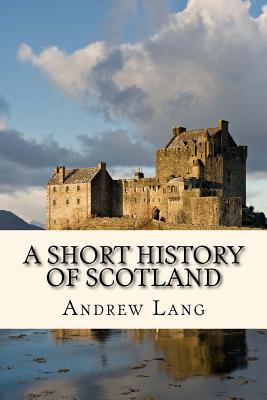 A Short History of Scotland - Taylor Anderson