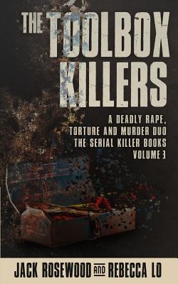 The Toolbox Killers: A Deadly Rape, Torture & Murder Duo - Rebecca Lo