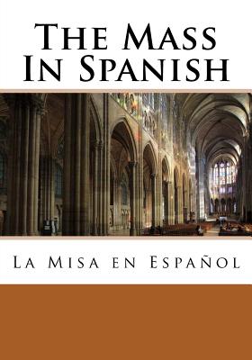 The Mass In Spanish: La Misa en Español - Martin Leigh