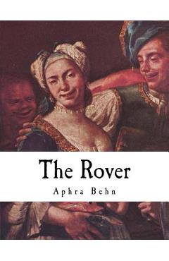 Poza produsului The Rover: The Banish'd Cavaliers - Aphra Behn