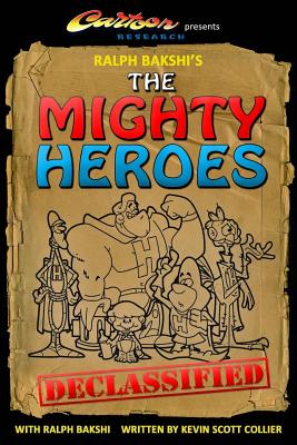 Ralph Bakshi's The Mighty Heroes Declassified - Ralph Bakshi