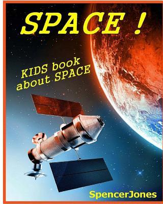 Space: Kids Book About the Solar System - Spencer Jones