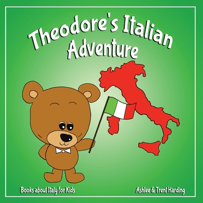 Books about Italy for Kids: Theodore's Italian Adventure - Ashlee Harding