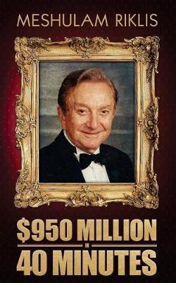 $950 Million in 40 Minutes - Meshulam Riklis