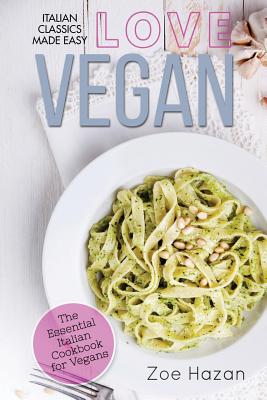 Vegan: The Essential Italian Cookbook for Vegans - Zoe Hazan