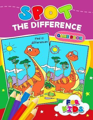 Coperta cărții 'Spot The Difference Game book for kids: Coloring Puzzles Activity Book for Boy, Girls, Kids Ages 2-4,3-5,4-8 -'
