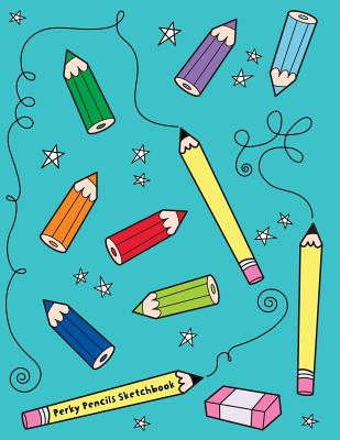 Perky Pencils Sketchbook: Jumbo Drawing Pad For Sketching, Doodling And Coloring - Stubby Pencil Studio