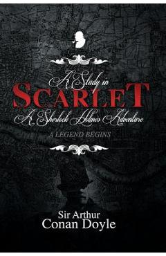 Poza produsului A Study in Scarlet: A Sherlock Holmes Adventure - Sir Arthur Conan Doyle