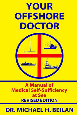 Your Offshore Doctor: A Manual of Medical Self-Sufficiency at Sea - Michael H. Beilan