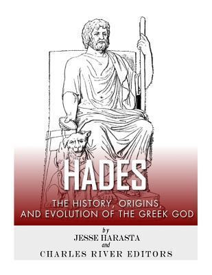 Hades: The History, Origins and Evolution of the Greek God - Jesse Harasta