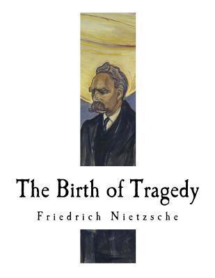 The Birth of Tragedy: Hellenism and Pessimism - Wm A. Haussmann