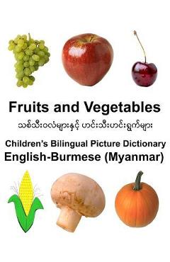 Coperta cărții 'English-Burmese (Myanmar) Fruits and Vegetables Children's Bilingual Picture Dictionary - Richard Carlson Jr'