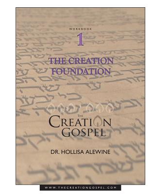 Creation Gospel Workbook One: The Creation Foundation - Sylvia Alotta