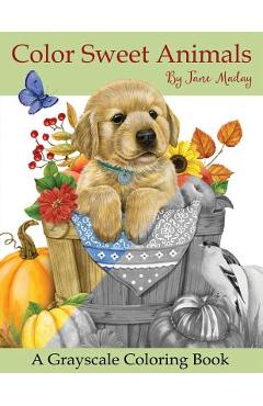 Coperta cărții 'Color Sweet Animals: A Grayscale Coloring Book - Jane Maday'