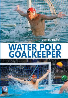 Water Polo Goalkeeper - Zoran Kacic