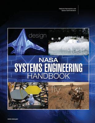 NASA Systems Engineering Handbook (NASA SP-2016-6105 Rev2) - National Aeronauti Space Administration