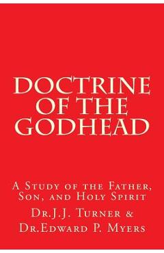 Coperta cărții 'Doctrine of the Godhead: A Study of the Father, Son, and Holy Spirit - Edwards P. Myers'
