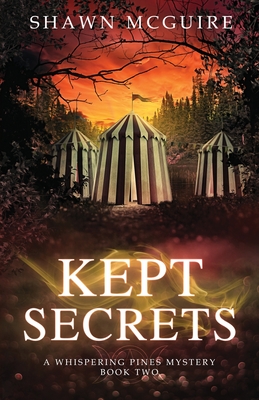 Kept Secrets: A Whispering Pines Mystery, Book 2 - Shawn Mcguire