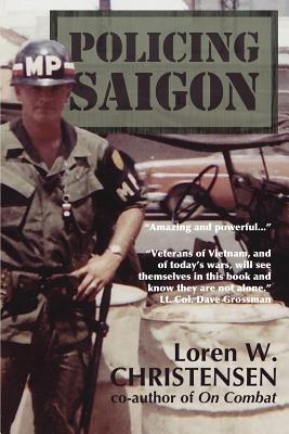 Policing Saigon - Loren W. Christensen