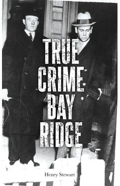 Poza produsului True Crime Bay Ridge - Henry Stewart