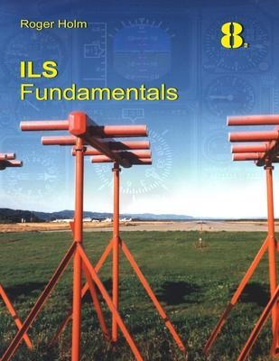 ILS Fundamentals: The Instrument Landing System in theory - Roger Holm