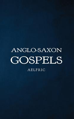 Anglo-Saxon Gospels - Aelfric