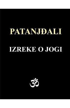 Coperta cărții 'Patanjali - Izreke O Jogi: Sa Komentarima Osho Rajneesh-A - Ivan Antic'