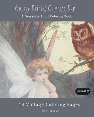 Vintage Fairies Coloring Fun: A Grayscale Adult Coloring Book - Vicki Becker