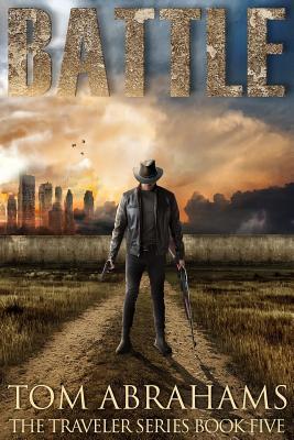 Battle: A Post Apocalyptic/Dystopian Adventure - Tom Abrahams