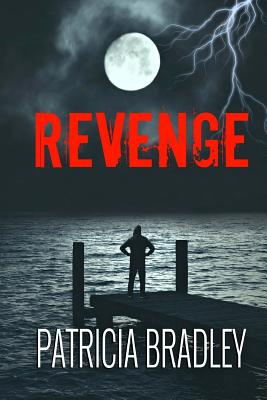 Revenge: A Romantic Suspense Novella - Patricia Bradley