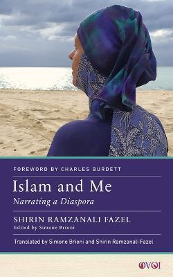 Islam and Me: Narrating a Diaspora - Shirin Ramzanali Fazel