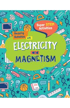 Coperta cărții 'Amazing Activities with Electricity and Magnetism - Anne O'daly'