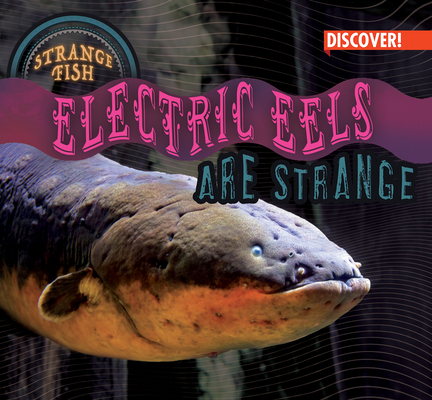 Coperta cărții 'Electric Eels Are Strange - Natalie Humphrey'