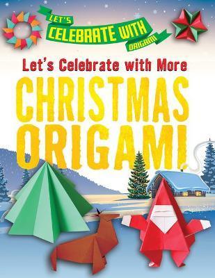Coperta cărții 'Let's Celebrate with More Christmas Origami - Ruth Owen'