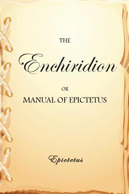 The Enchiridion, or Manual of Epictetus - Arrian