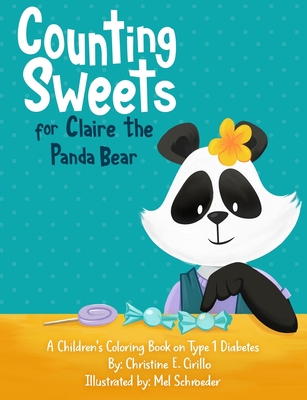 Counting Sweets for Claire the Panda Bear: A Children's Coloring Book on Type 1 Diabetes - Mel Schroeder