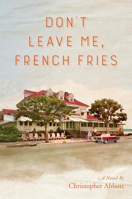 Don't Leave Me, French Fries - Christopher Abbott