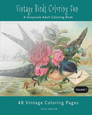 Vintage Birds Coloring Fun: A Grayscale Adult Coloring Book - Vicki Becker