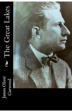 Coperta cărții 'The Great Lakes - James Oliver Curwood'