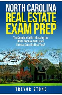 Coperta cărții 'North Carolina Real Estate Exam Prep: The Complete Guide to Passing the North Carolina Real Estate License Exam the'