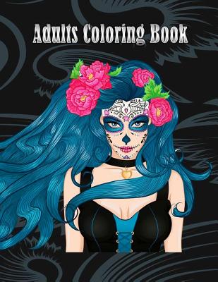Adults Coloring Book: Women Coloring Books Relaxation, Sugar Skull, Women Large Print (Dover Coloring Books) - Coloring Creator