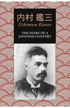 Coperta cărții 'The Diary of a Japanese Convert - Uchimura Kanzo'