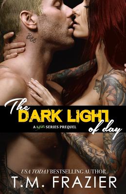 The Dark Light of Day - T. M. Frazier