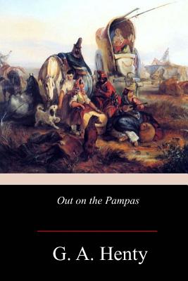 Out on the Pampas - G. A. Henty